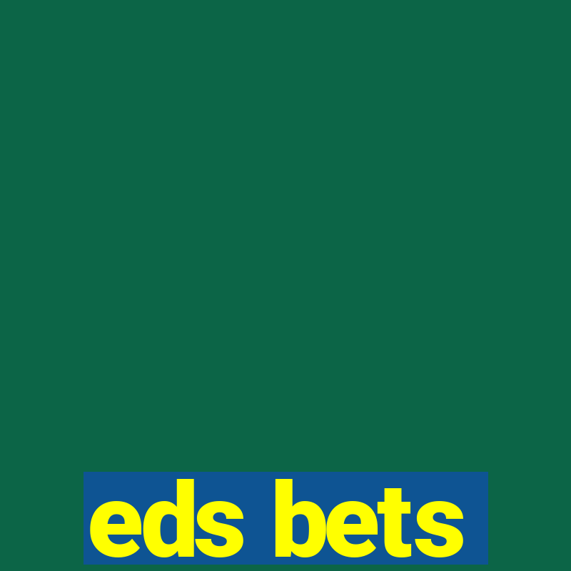 eds bets